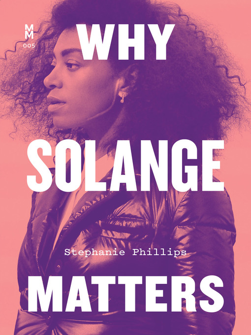 Title details for Why Solange Matters by Stephanie Phillips - Available